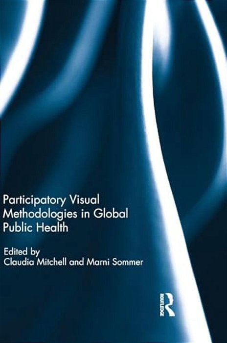 Participatory Visual Methodologies In Global Public Health-..