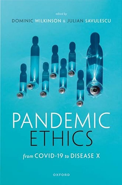 Savulescu: Pandemic Ethics C-..