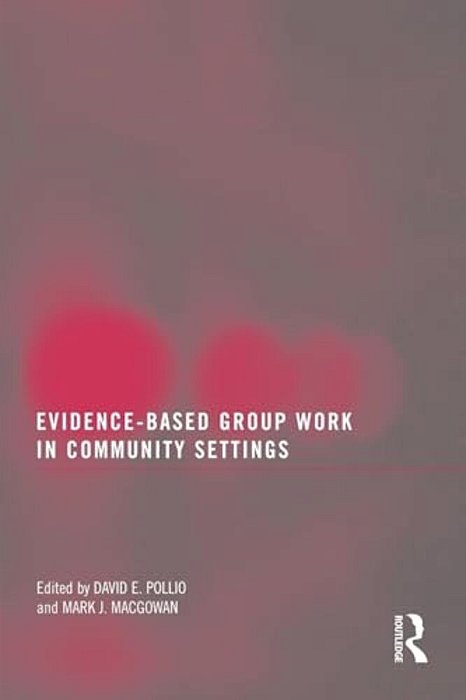 Evidence-Based Group Work In Community Settings-..