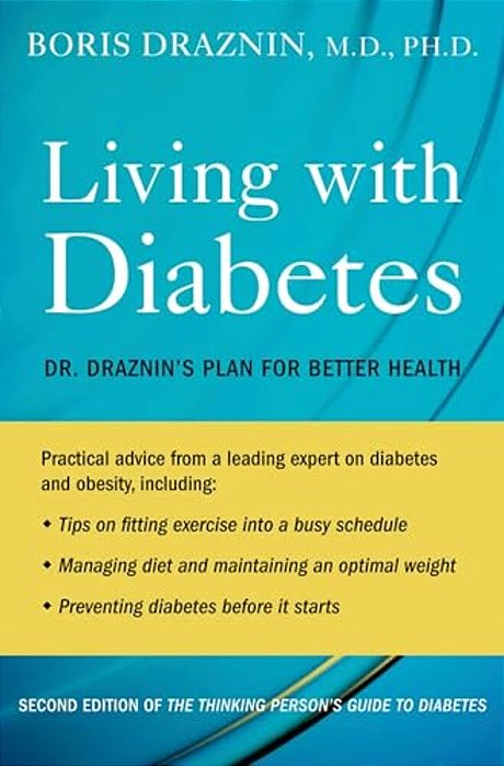 Living With Diabetes: Dr. Draznin's Plan For Better Health-..