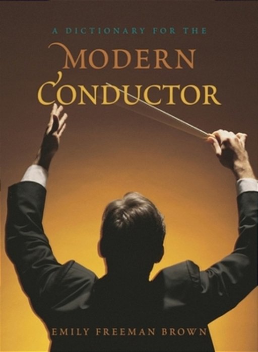 Dictionary For The Modern Conductor-..