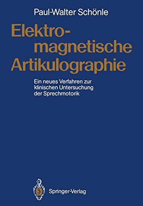 Elektromagnetische Artikulographie: Ein Neues Verfahren Zur Klinischen Untersuchung Der Sprechmotorik-..
