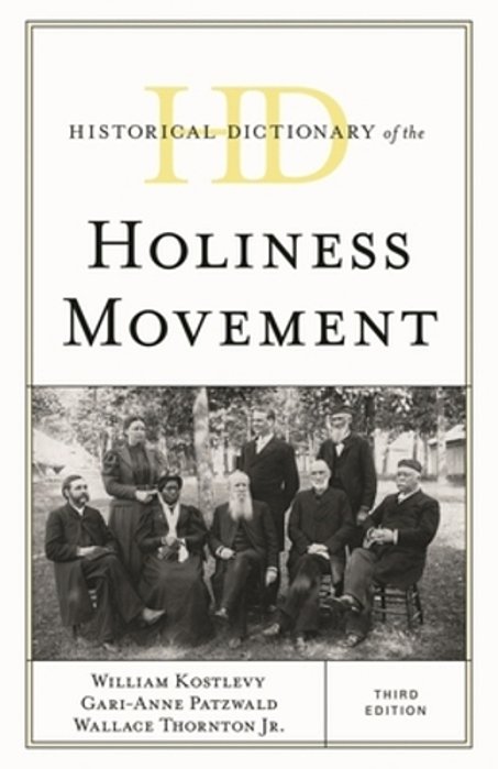 Historical Dictionary Of The Holiness Movement-..
