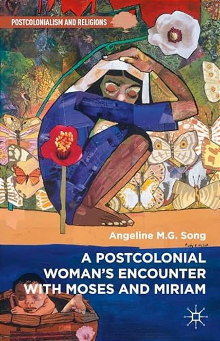 A Postcolonial Woman's Encounter With Moses And Miriam-..