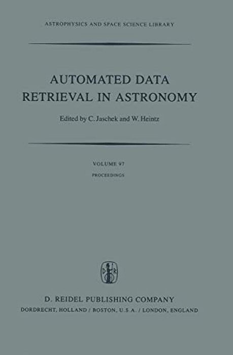 Automated Data Retrieval In Astronomy: Proceedings Of The 64Th Colloquium Of The International Astronomical Union Held In Strasbourg, France, July 7-1-..