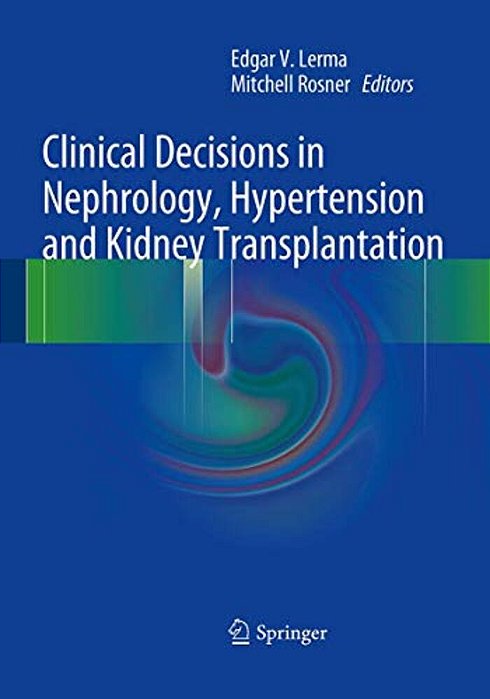 Clinical Decisions In Nephrology, Hypertension And Kidney Transplantation-..