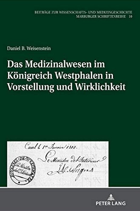 Das Medizinalwesen Im Koenigreich Westphalen In Vorstellung Und Wirklichkeit-..