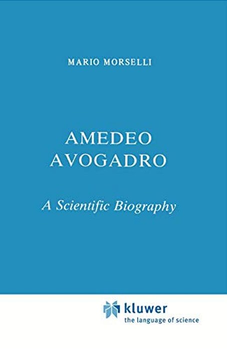 Amedeo Avogadro: A Scientific Biography-..