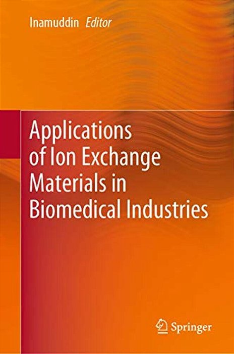 Applications Of Ion Exchange Materials In Biomedical Industries-..