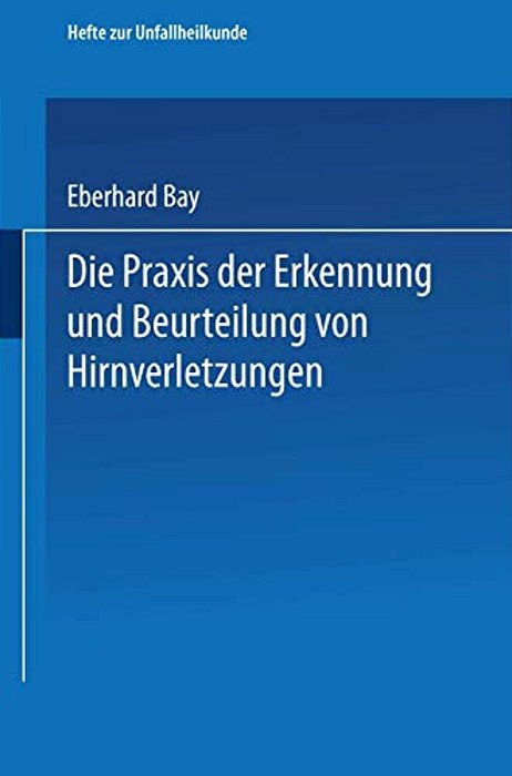 Die Praxis Der Erkennung Und Beurteilung Von Hirnverletzungen-..