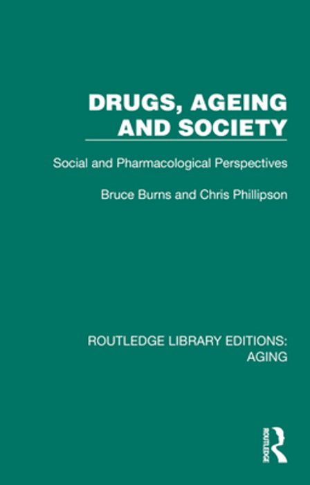 Drugs, Ageing And Society: Social And Pharmacological Perspectives-..