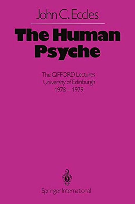 The Human Psyche: The Gifford Lectures University Of Edinburgh 1978-1979-..