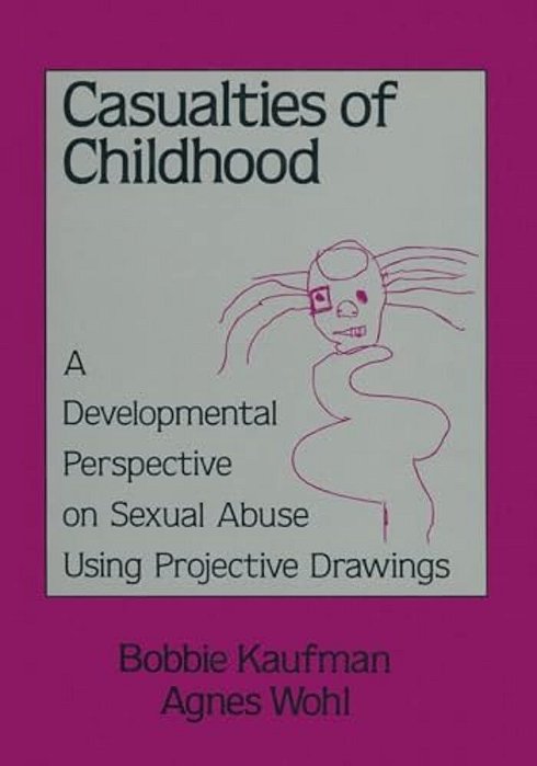 Casualties Of Childhood: A Developmental Perspective On Sexual Abuse Using Projective Drawings-..