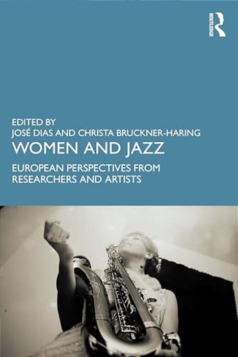 Women And Jazz: European Perspectives From Researchers And Artists-..