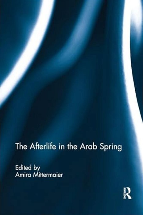 The Afterlife In The Arab Spring-..