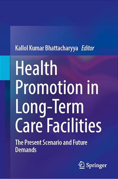 Health Promotion In Long-Term Care Facilities: The Present Scenario And Future Demands-..