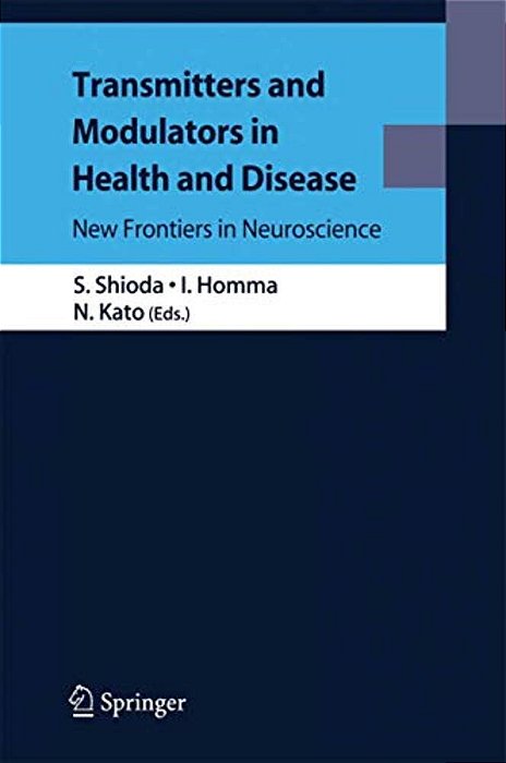 Transmitters And Modulators In Health And Disease: New Frontiers In Neuroscience-..