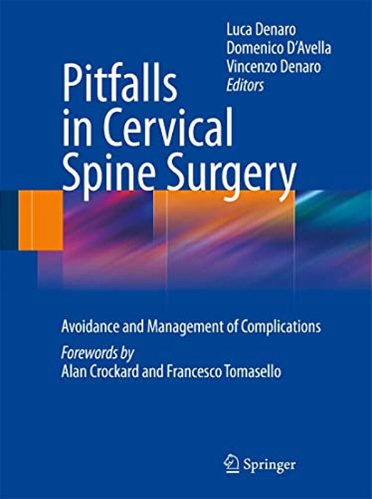 Pitfalls In Cervical Spine Surgery: Avoidance And Management Of Complications-..