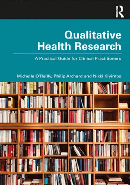 Qualitative Health Research: A Practical Guide For Clinical Practitioners-..