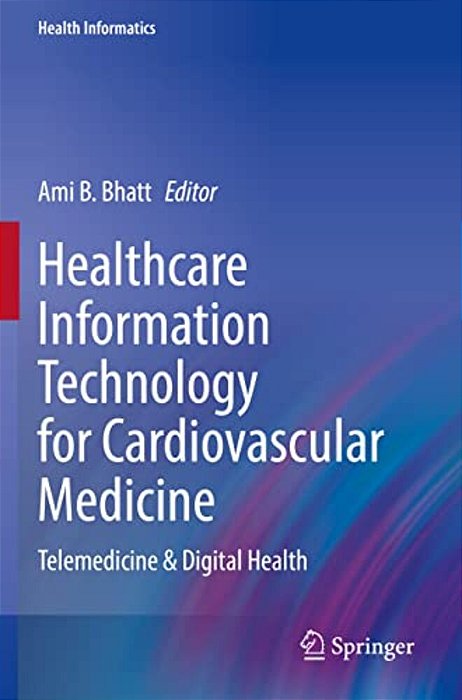 Healthcare Information Technology For Cardiovascular Medicine: Telemedicine & Digital Health-..