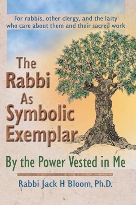 The Rabbi As Symbolic Exemplar: By The Power Vested In Me-..