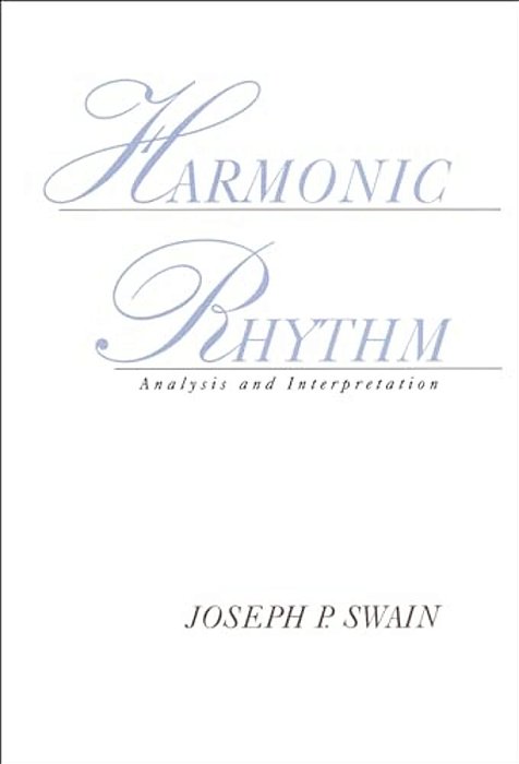 Harmonic Rhythm: Analysis And Interpretation-..