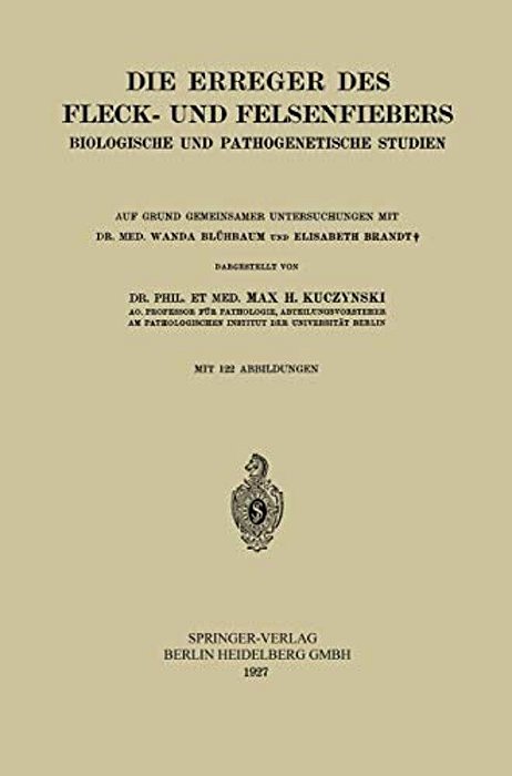 Die Erreger Des Fleck- Und Felsenfiebers: Biologische Und Pathogenetische Studien-..