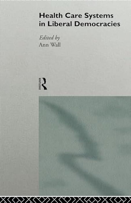 Health Care Systems In Liberal Democracies-..