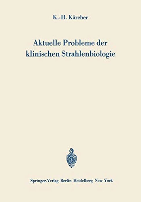 Aktuelle Probleme Der Klinischen Strahlenbiologie-..