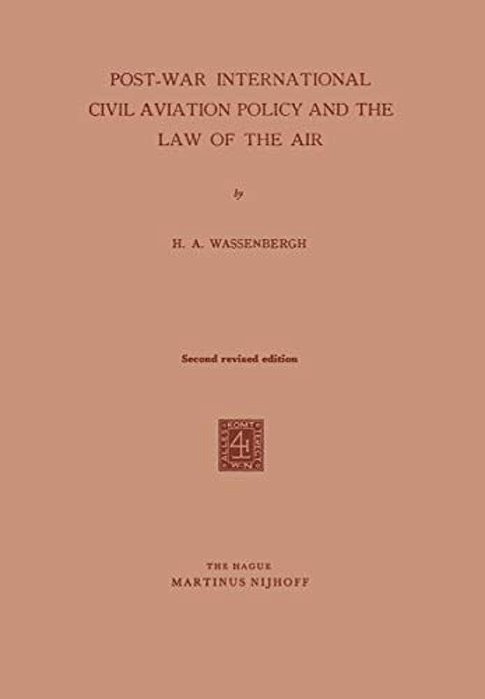 Post-War International Civil Aviation Policy And The Law Of The Air-..