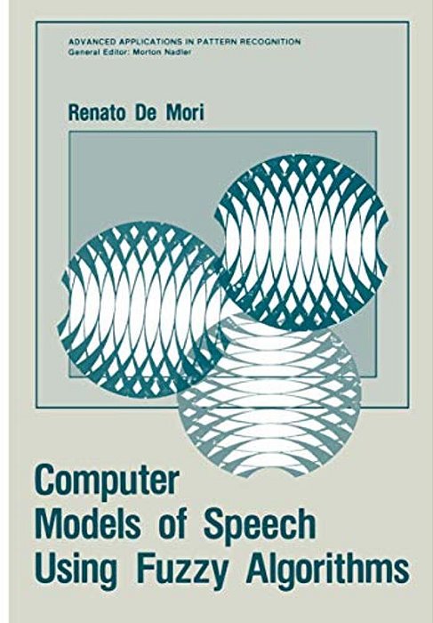 Computer Models Of Speech Using Fuzzy Algorithms-..
