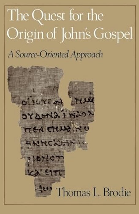 The Quest For The Origin Of John's Gospel: A Source-Oriented Approach-..