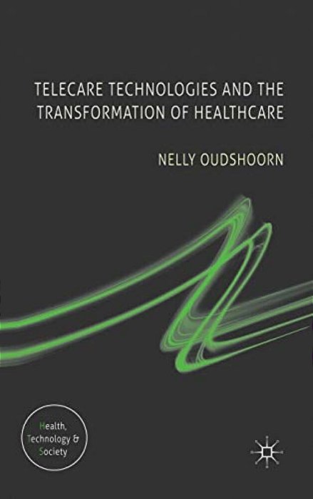 Telecare Technologies And The Transformation Of Healthcare-..