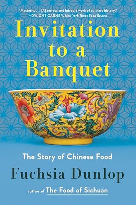 Invitation To A Banquet: A History Of Chinese Food-..