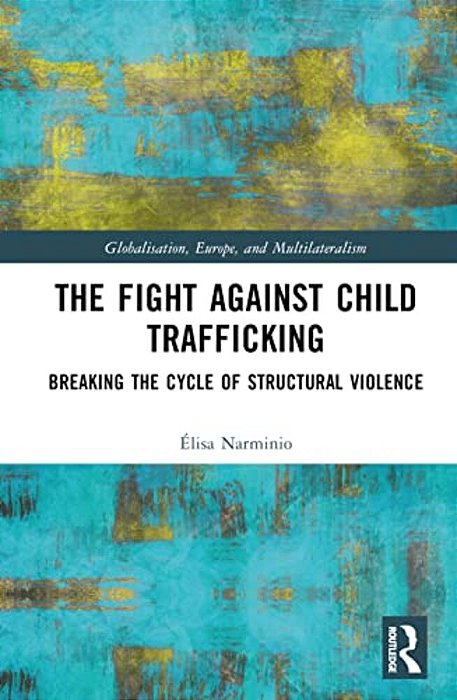 The Fight Against Child Trafficking: Breaking The Cycle Of Structural Violence-..