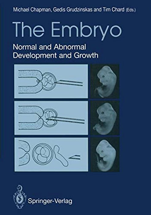 The Embryo: Normal And Abnormal Development And Growth-..