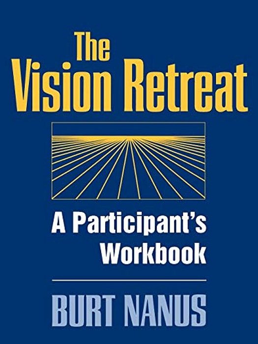 The Vision Retreat Set, A Participant's Workbook-..