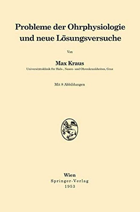 Probleme Der Ohrphysiologie Und Neue Lösungsversuche-..