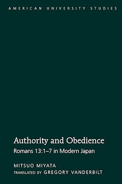 Authority And Obedience: Romans 13:1-7 In Modern Japan/Translated By Gregory Vanderbilt-..