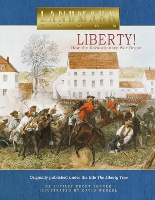 Liberty!: How The Revolutionary War Began-..