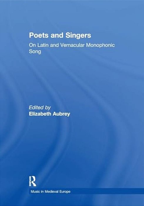 Poets And Singers: On Latin And Vernacular Monophonic Song-..