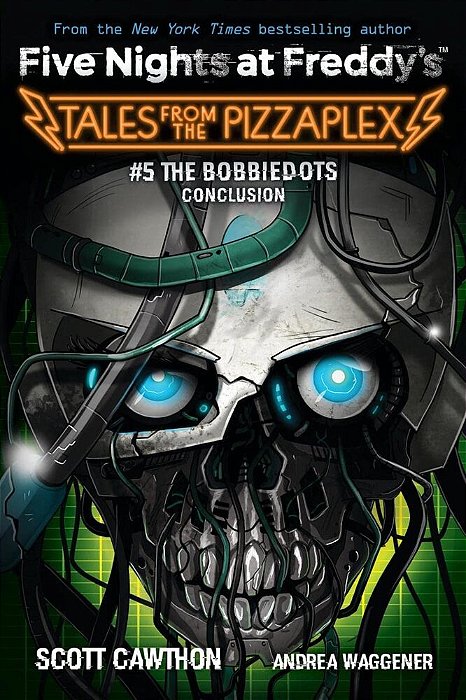 The Bobbiedots Conclusion: An Afk Book (Five Nights At Freddy'S: Tales From The Pizzaplex #5)-..