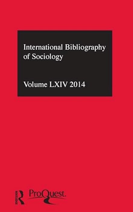 Ibss: Sociology: 2014 Vol.64: International Bibliography Of The Social Sciences-..
