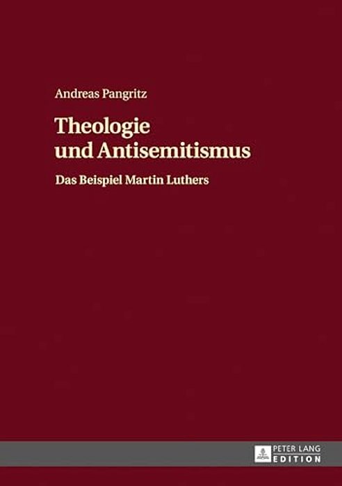 Theologie Und Antisemitismus: Das Beispiel Martin Luthers-..