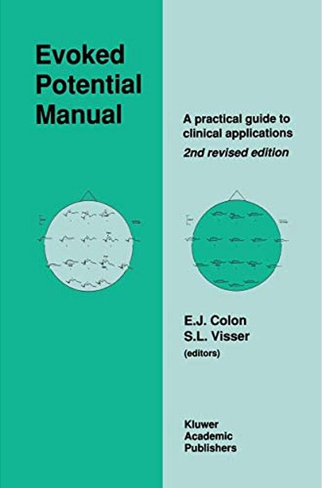 Evoked Potential Manual: A Practical Guide To Clinical Applications-..