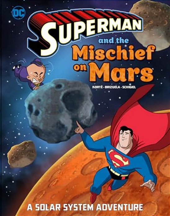 Superman And The Mischief On Mars: A Solar System Adventure-..