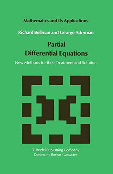 Partial Differential Equations: New Methods For Their Treatment And Solution-..