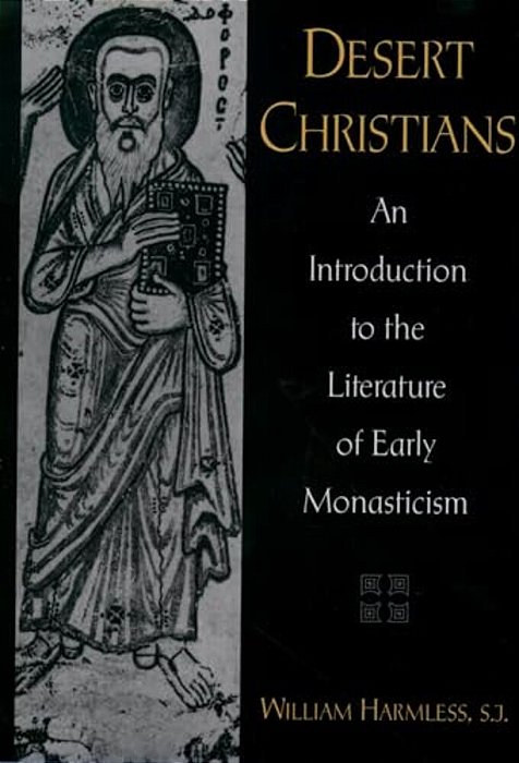 Desert Christians: An Introduction To The Literature Of Early Monasticism-..