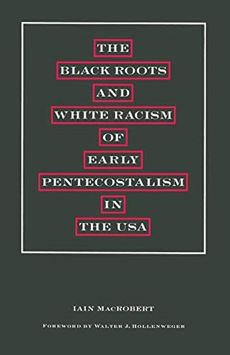 The Black Roots And White Racism Of Early Pentecostalism In The USA-..