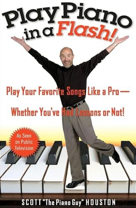 Play Piano In A Flash!: Play Your Favorite Songs Like A Pro--whether You'Ve Had Lessons Or Not!-..